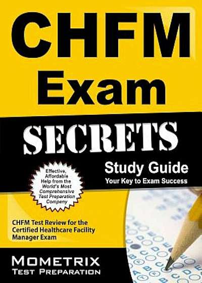 CHFM Exam Secrets, Study Guide: CHFM Test Review for the Certified Healthcare Facility Manager Exam, Paperback