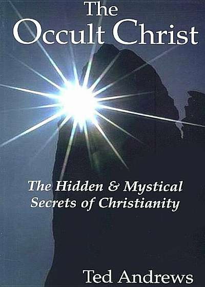 The Occult Christ: The Hidden & Mystical Secrets of Christianity, Paperback