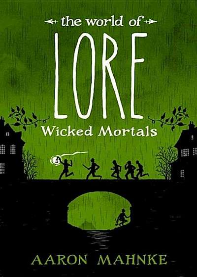 The World of Lore: Wicked Mortals, Hardcover