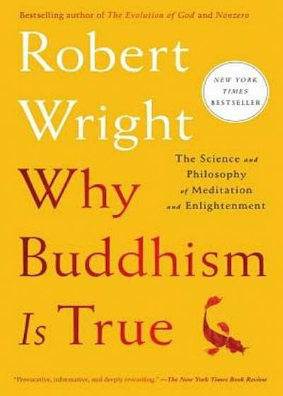 Why Buddhism Is True: The Science and Philosophy of Meditation and Enlightenment, Paperback
