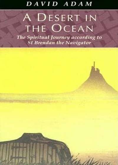 A Desert in the Ocean: The Spiritual Journey According to St. Brendan the Navigator, Paperback