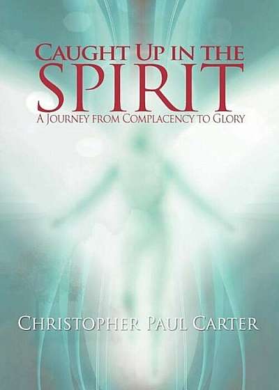 Caught Up in the Spirit, Paperback