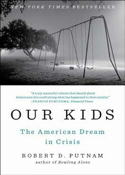 Our Kids: The American Dream in Crisis, Paperback