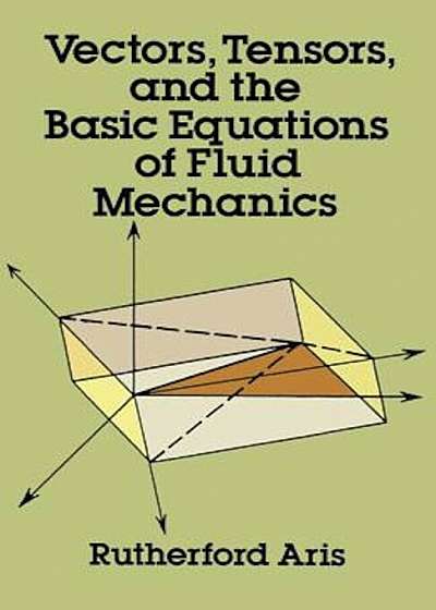 Vectors, Tensors and the Basic Equations of Fluid Mechanics, Paperback