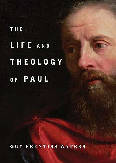 The Life and Theology of Paul, Hardcover