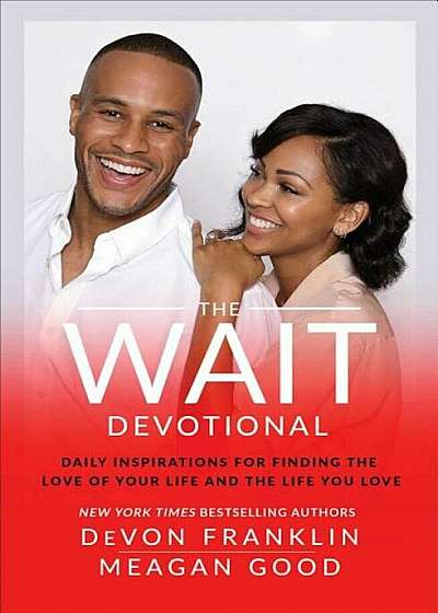 The Wait Devotional: Daily Inspirations for Finding the Love of Your Life and the Life You Love, Hardcover