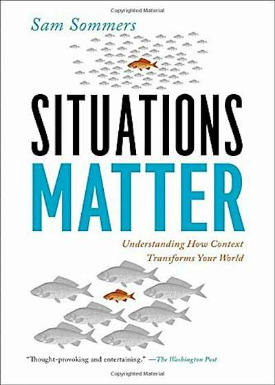 Situations Matter: Understanding How Context Transforms Your World, Paperback