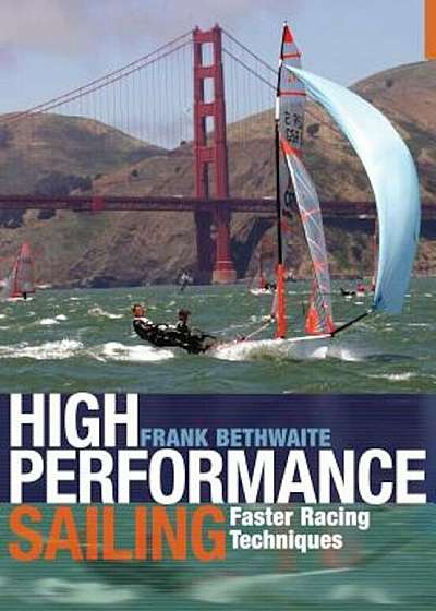High Performance Sailing: Faster Racing Techniques, Paperback