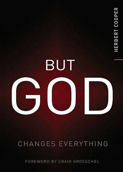 But God: Changes Everything, Paperback