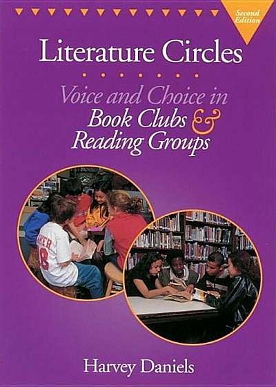 Literature Circles, Second Edition: Voice and Choice in Book Clubs & Reading Groups, Paperback