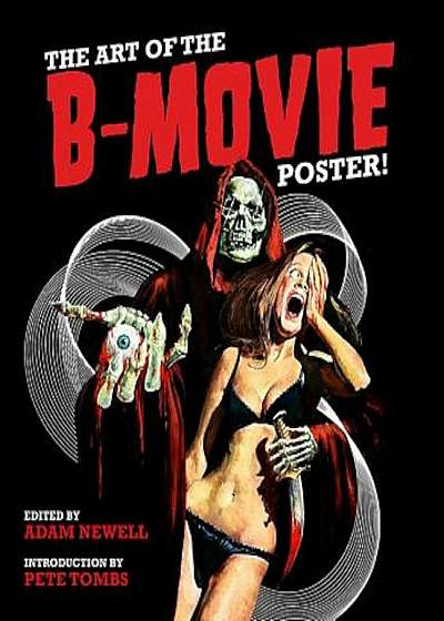 The Art of the B Movie Poster, Hardcover