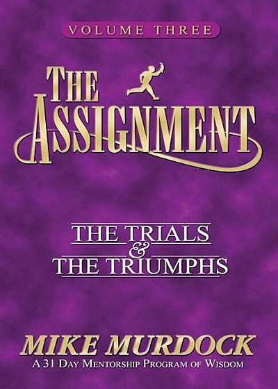 The Assignment Vol 3: The Trials & the Triumphs, Paperback