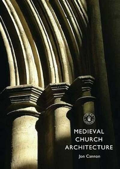 Medieval Church Architecture, Paperback