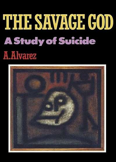 Savage God: A Study of Suicide, Paperback