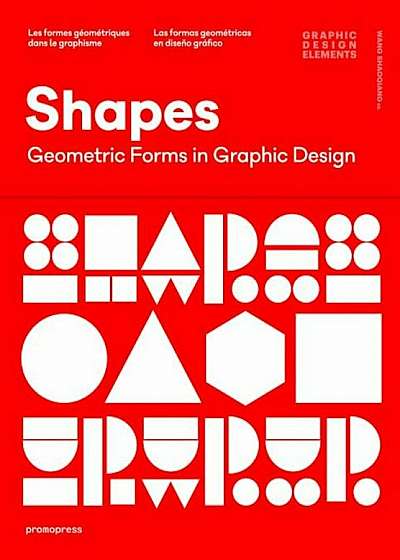 Shapes: Geometric Forms in Graphic Design, Hardcover