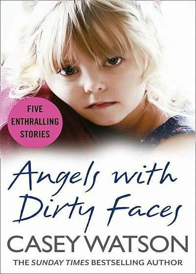 Angels with Dirty Faces: Five Inspiring Stories, Paperback
