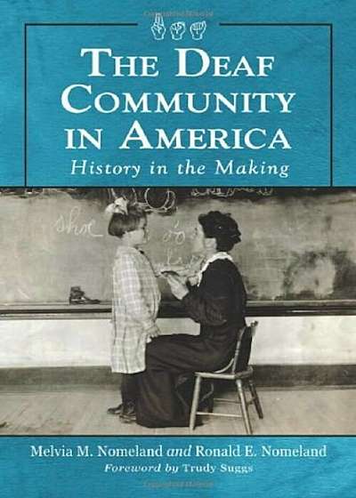 The Deaf Community in America: History in the Making, Paperback