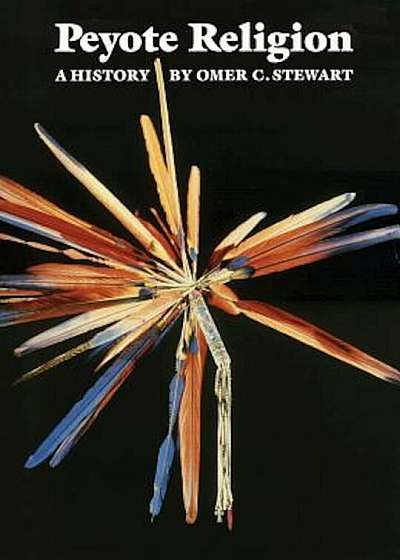 Peyote Religion: A History, Paperback