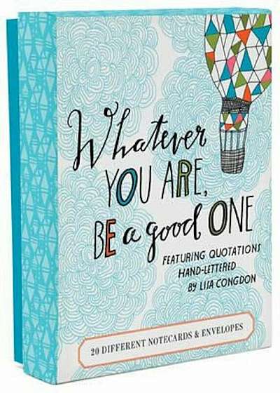 Coperta cărții Whatever You Are, Be a Good One Notes: 20 Different Notecards & Envelopes