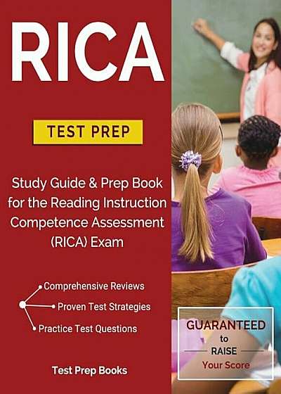 Rica Test Prep: Study Guide & Prep Book for the Reading Instruction Competence Assessment (Rica) Exam, Paperback