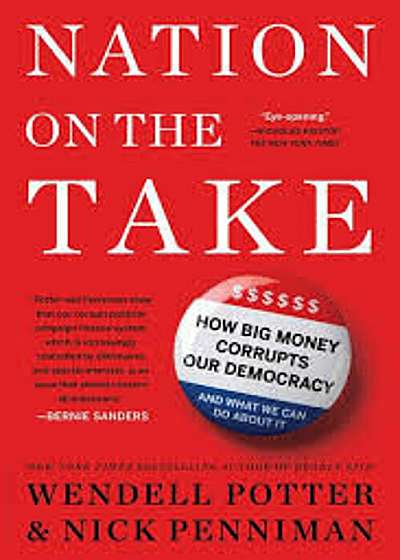Nation on the Take: How Big Money Corrupts Our Democracy and What We Can Do about It, Paperback