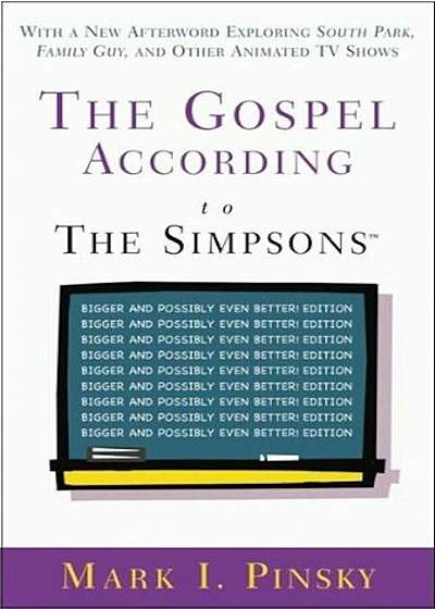 The Gospel According to the Simpsons: Bigger and Possibly Even Better! Edition, Paperback