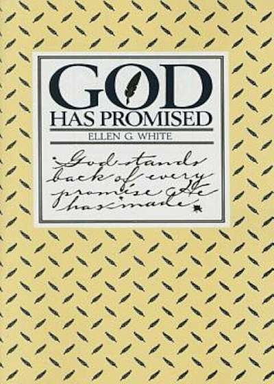 God Has Promised: Encouraging Promises Compiled from the Writings of Ellen G. White, Paperback