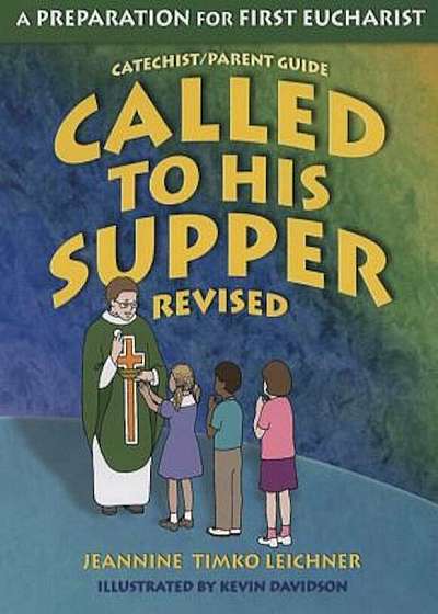 Called to His Supper: A Preparation for First Eucharist, Paperback