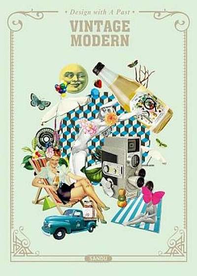 Vintage Modern: Design with a Past, Hardcover