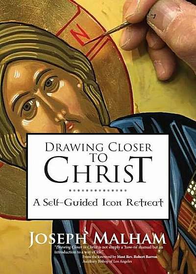 Drawing Closer to Christ: A Self-Guided Icon Retreat, Paperback
