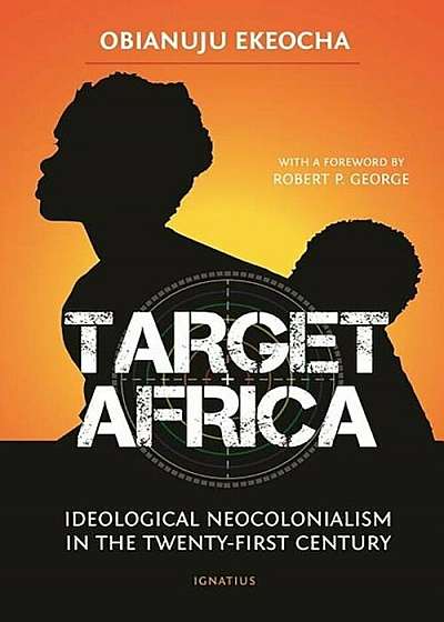 Target Africa: Ideological Neo-Colonialism of the Twenty-First Century, Paperback