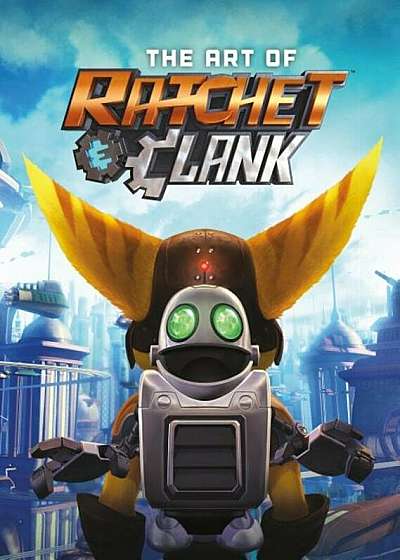 The Art of Ratchet & Clank, Hardcover