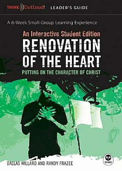 Renovation of the Heart Leader's Guide and Interactive Student Edition: Putting on the Character of Christ, Paperback