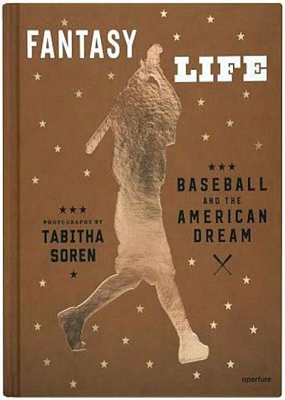 Tabitha Soren: Fantasy Life: Baseball and the American Dream, Hardcover