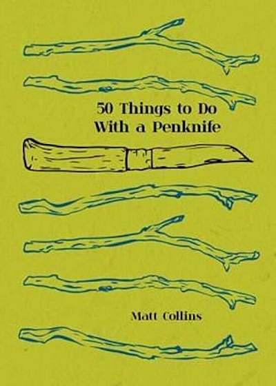 50 Things to Do with a Penknife, Hardcover