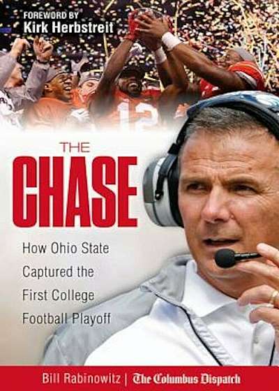 The Chase: How Ohio State Captured the First College Football Playoff, Hardcover