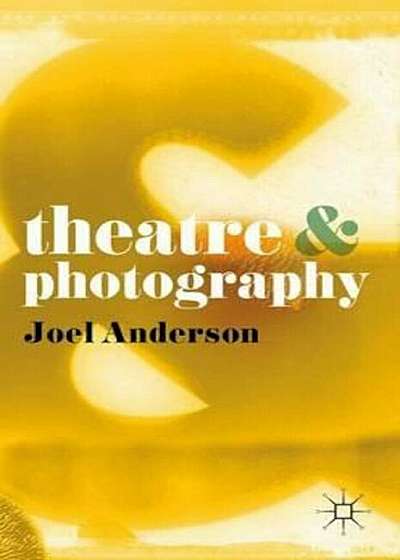 Theatre and Photography, Paperback