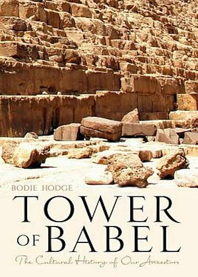 Tower of Babel: The Cultural History of Our Ancestors, Paperback