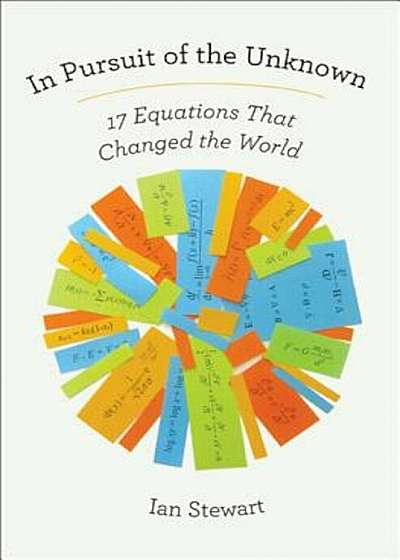 In Pursuit of the Unknown: 17 Equations That Changed the World, Paperback