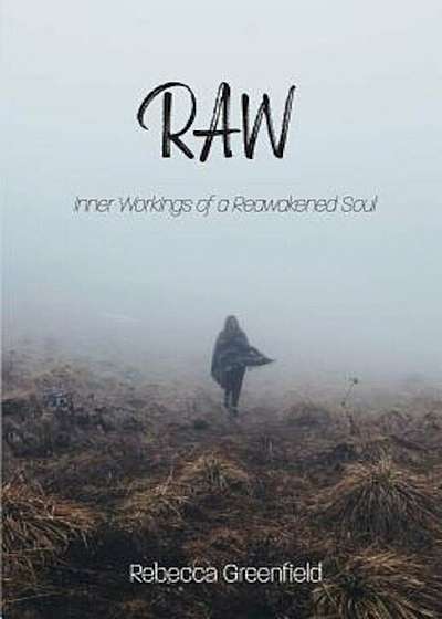 Raw: Inner Workings of a Reawakened Soul, Paperback