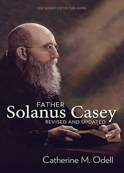 Father Solanus Casey, Revised and Updated, Paperback