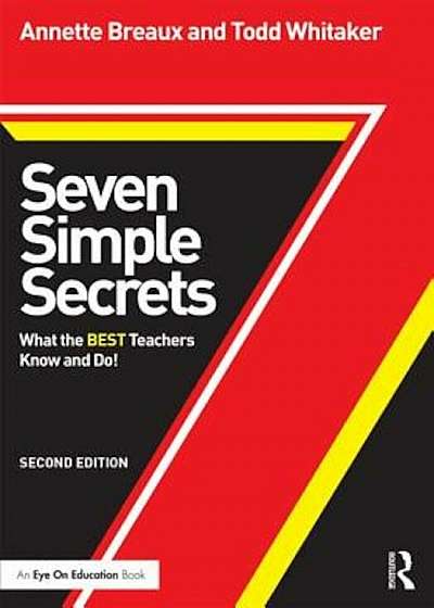 Seven Simple Secrets: What the BEST Teachers Know and Do!, Paperback