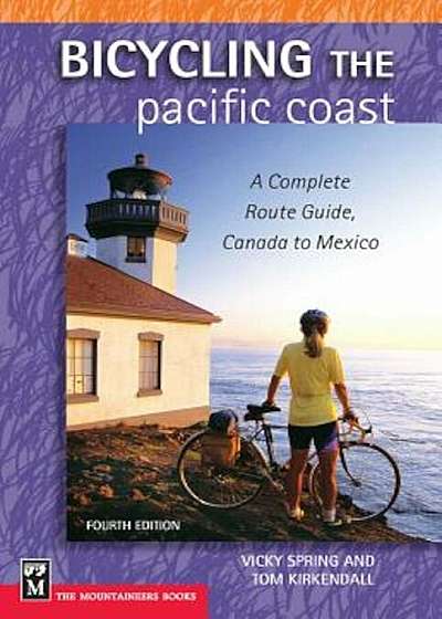 Bicycling the Pacific Coast: A Complete Route Guide, Canada to Mexico, Paperback