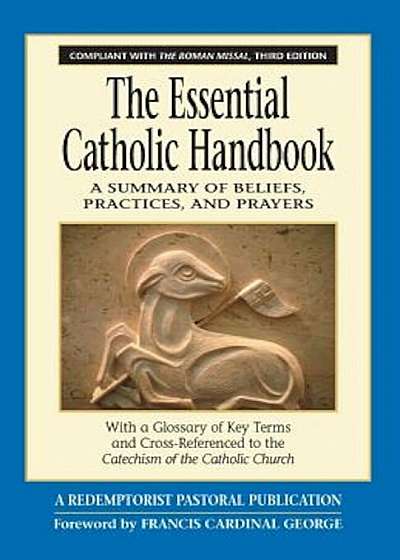 The Essential Catholic Handbook: A Summary of Beliefs, Practices, and Prayers Revised and Updated, Paperback