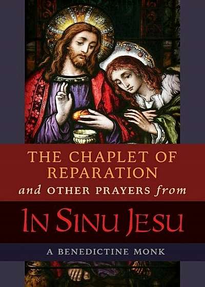 The Chaplet of Reparation and Other Prayers from in Sinu Jesu, with the Epiphany Conference of Mother Mectilde de Bar, Paperback