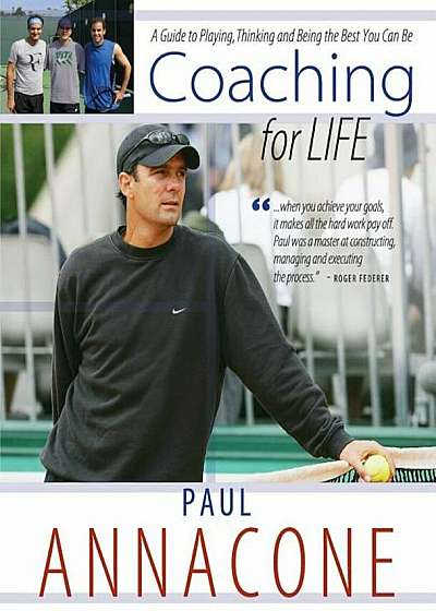 Coaching for Life: A Guide to Playing, Thinking and Being the Best You Can Be, Paperback