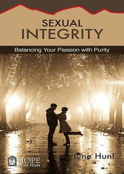 Sexual Integrity: Balancing Your Passion with Purity, Paperback