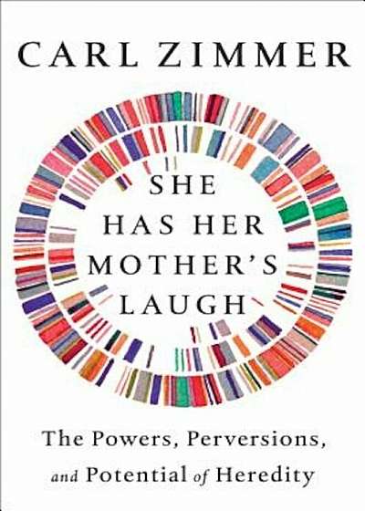 She Has Her Mother's Laugh: The Powers, Perversions, and Potential of Heredity, Hardcover
