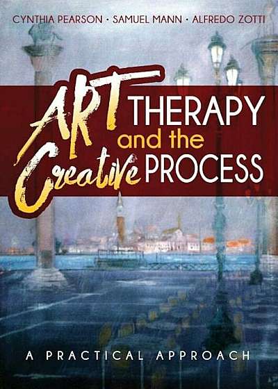 Art Therapy and the Creative Process: A Practical Approach, Paperback