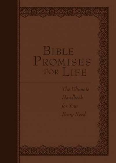 Bible Promises for Life: The Ultimate Handbook for Your Every Need, Hardcover